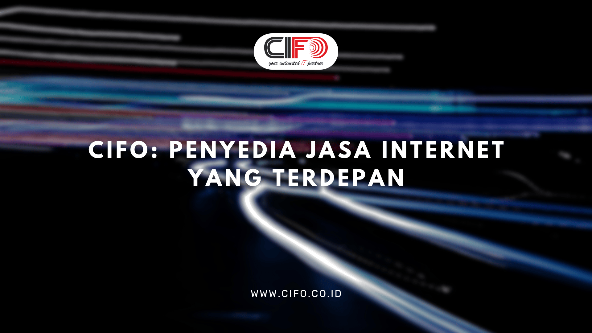 CIFO Penyedia Jasa Internet yang Terdepan