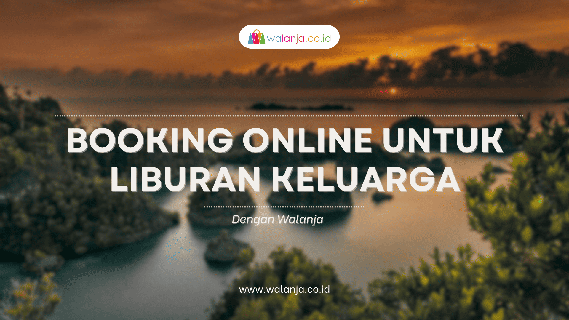 Booking Online untuk Liburan Keluarga