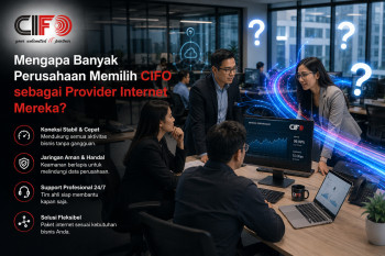 Perusahaan memilih CIFO sebagai provider internet bisnis terpercaya