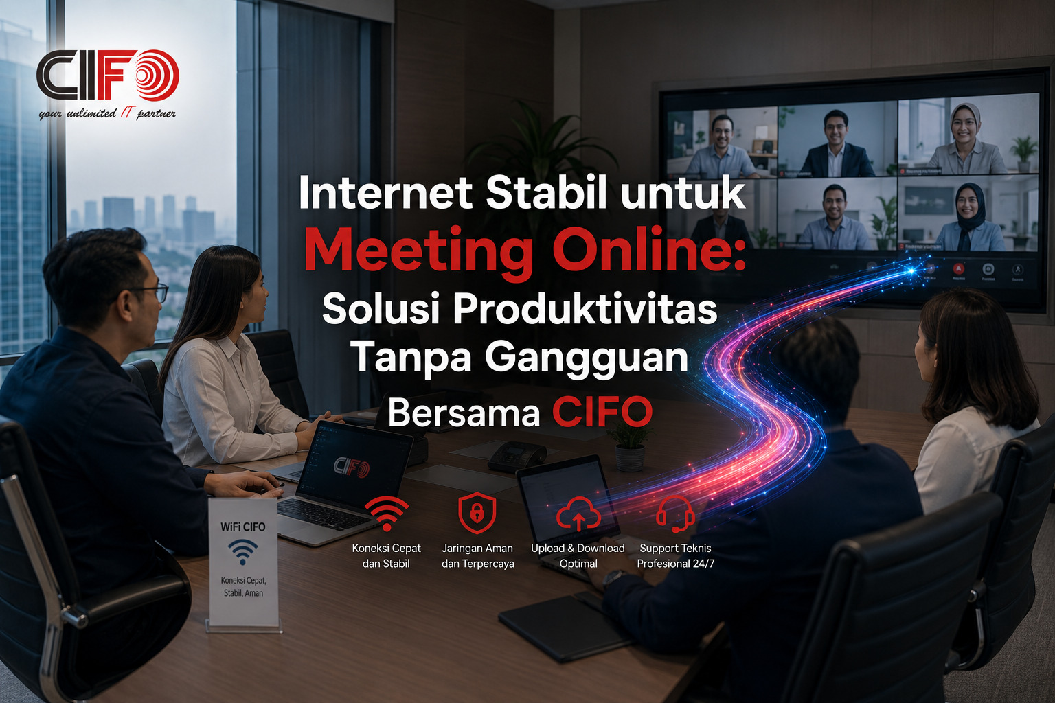 Internet Stabil untuk Meeting Online: Solusi Produktivitas Tanpa Gangguan Bersama CIFO