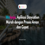Walanja, Aplikasi Staycation Murah dengan Proses Aman dan Cepat